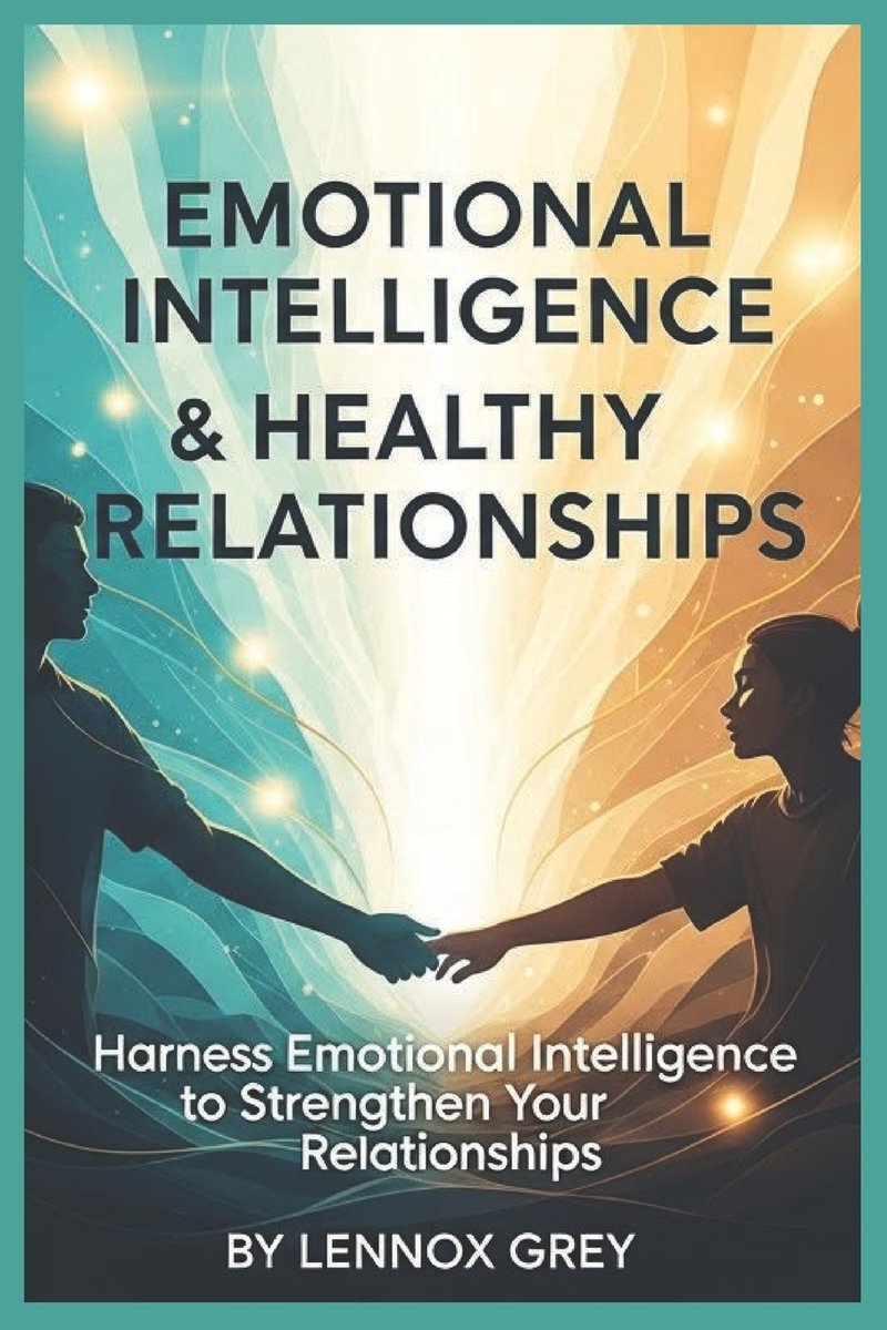 Emotional Intelligence & Healthy Relationships a book by Lennox Grey ...