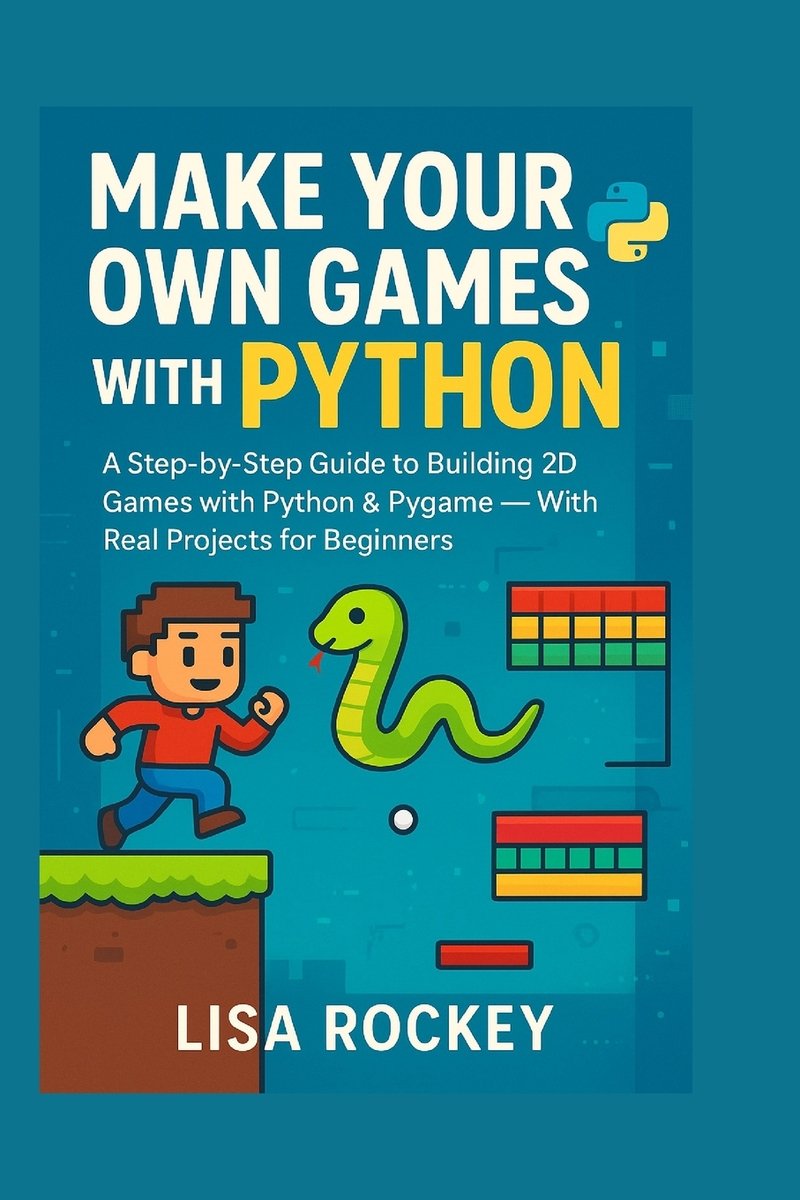 Python Projects Book Make Your Own Games with Python a book by Lisa Rockey - Bookshop.org US