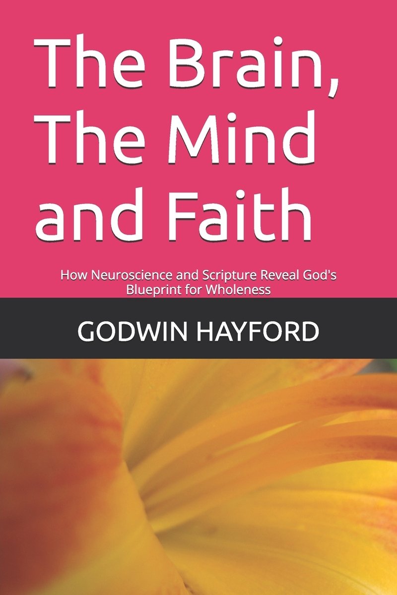 The Brain, The Mind and Faith a book by Godwin Bright Hayford ...