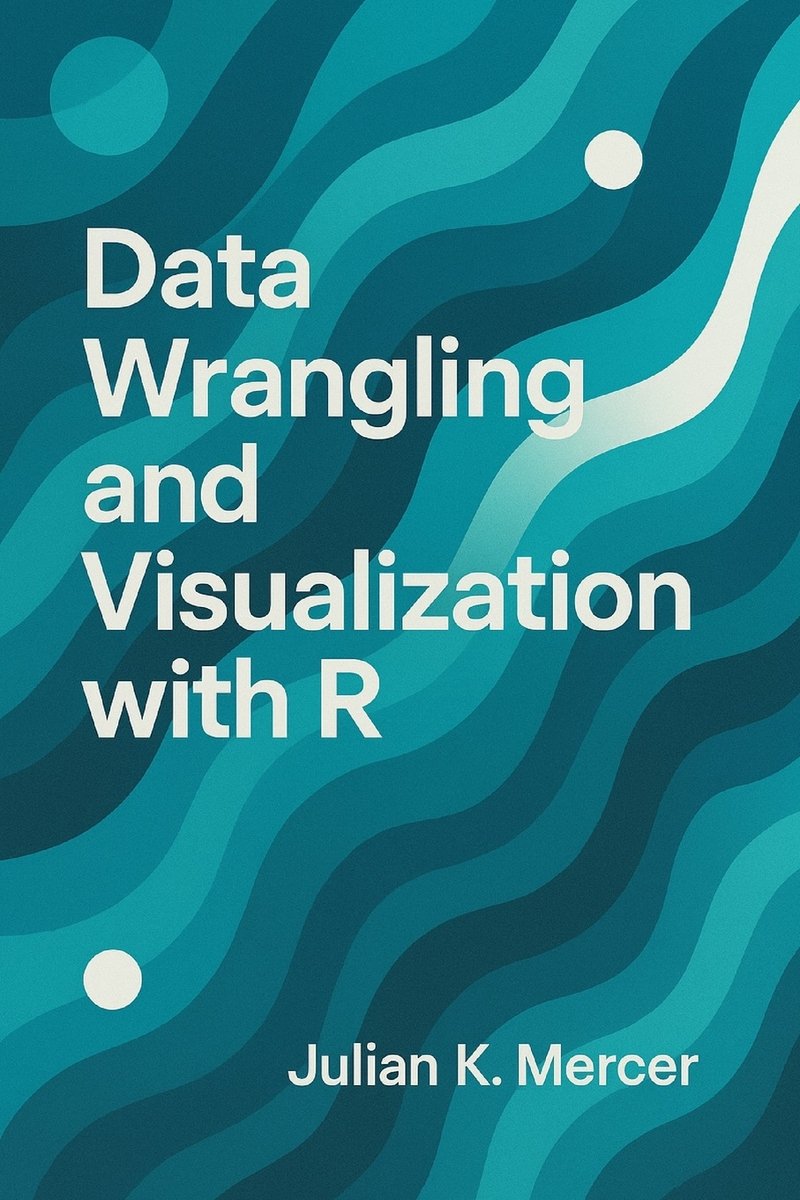 Data Wrangling and Visualization with R a book by Danny Munrow and ...