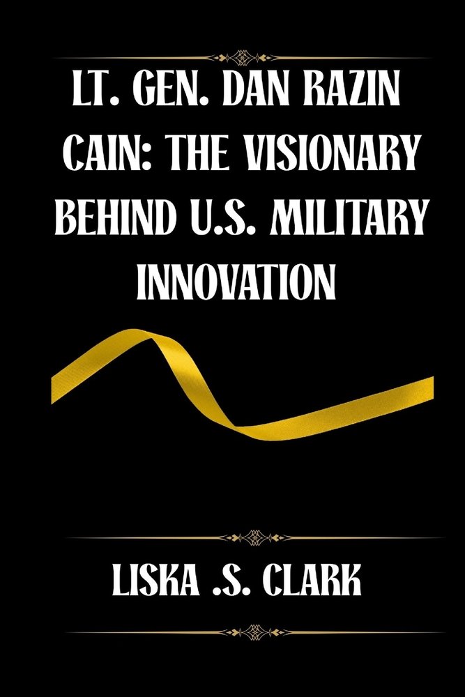 Lt. Gen. Dan Razin Caine a book by Liska S Clark - Bookshop.org US