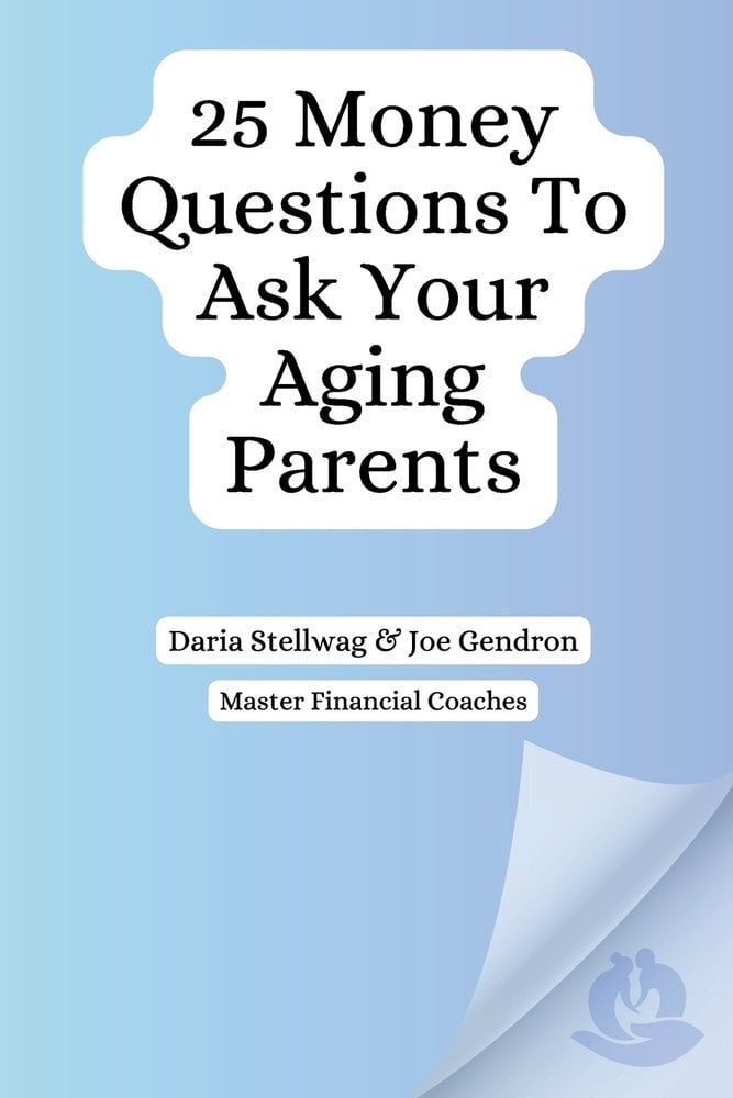 25 Money Questions to Ask Your Aging Parents a book by Joe Gendron and Daria Stellwag - Bookshop ...