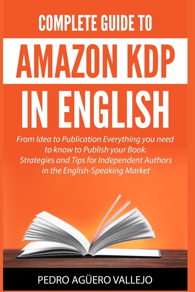 Complete Guide to Amazon KDP in English a book by Pedro Agüero Vallejo ...
