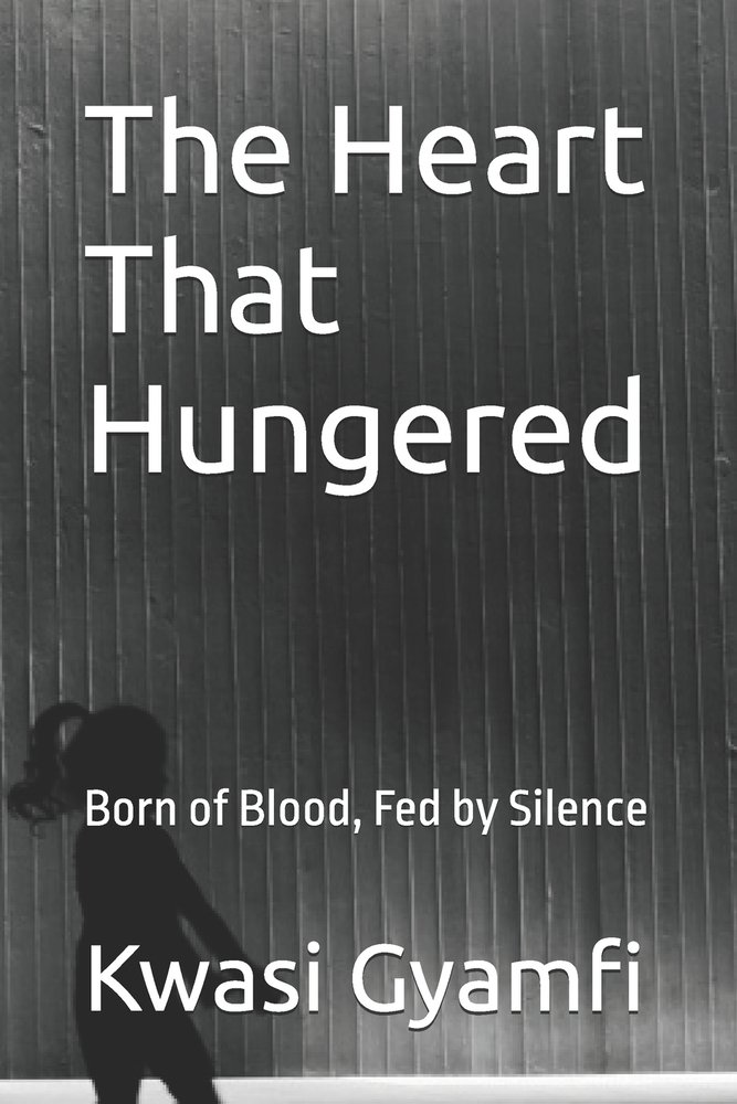 The Heart That Hungered a book by Kwasi Gyamfi Fl - Bookshop.org US