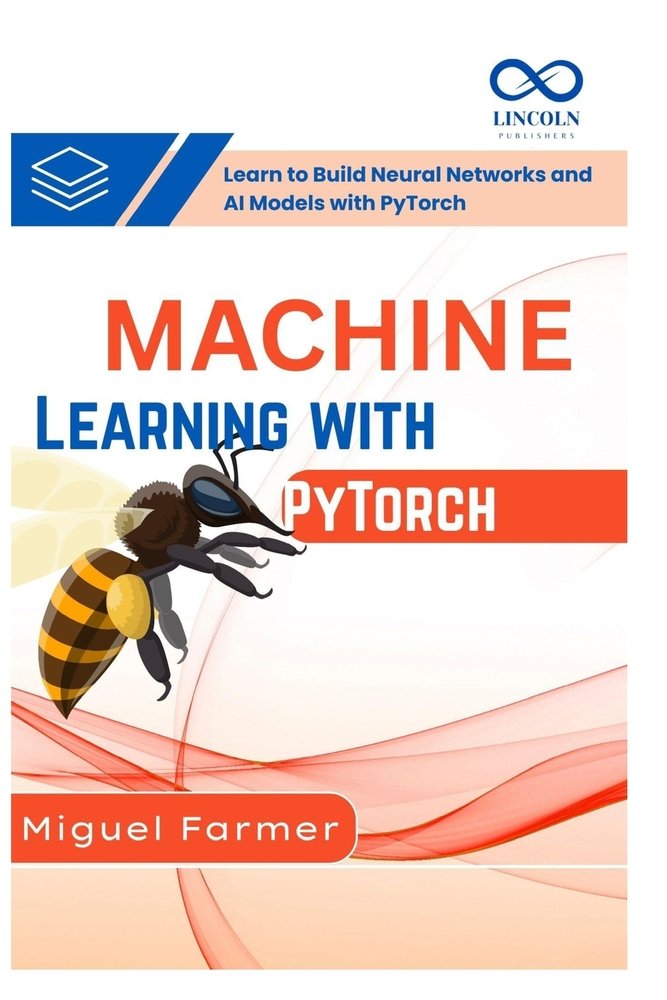 Machine Learning with PyTorch a book by Miguel Farmer - Bookshop.org US