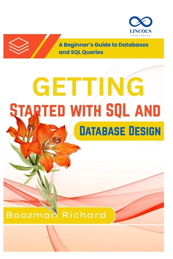 Getting Started with SQL and Database Design a book by Boozman Richard ...