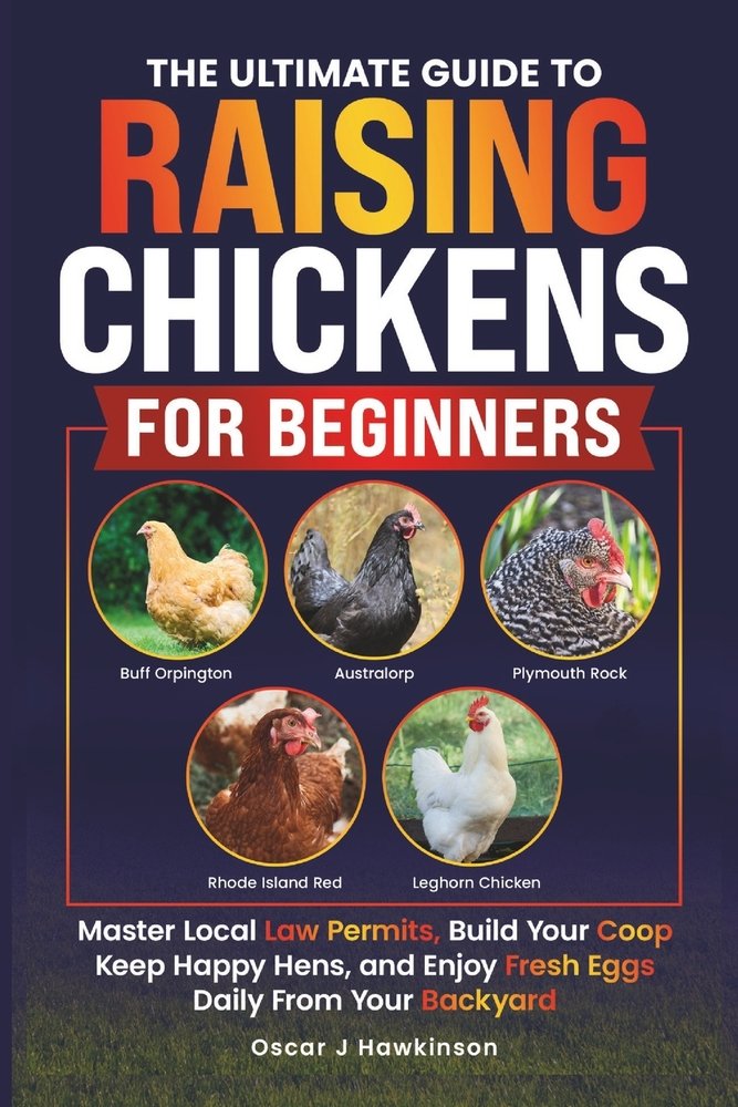 The Ultimate Guide to Raising Chickens for Beginners a book by Oscar J ...
