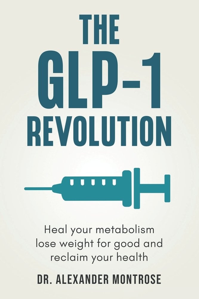 glp 1 book The GLP-1 Revolution a book by Dr Alexander Montrose glp 1 book The GLP-1 Revolution a book by Dr Alexander Montrose
