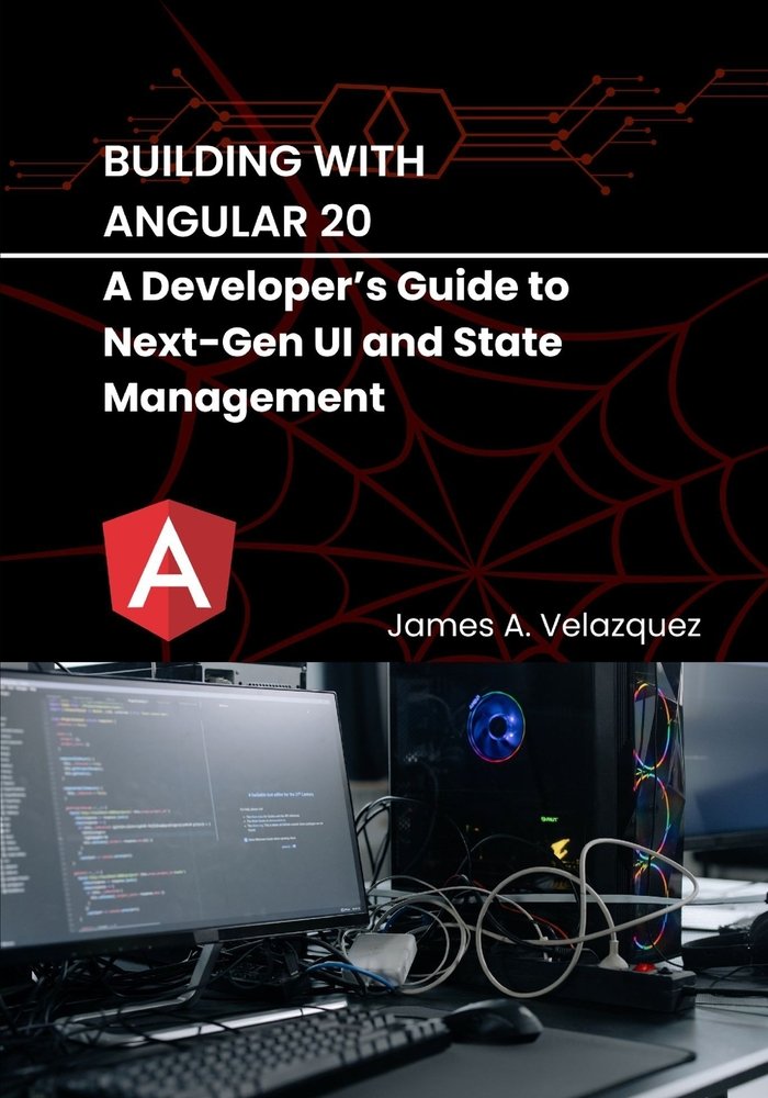 Building with Angular 20 a book by James A Velazquez - Bookshop.org US