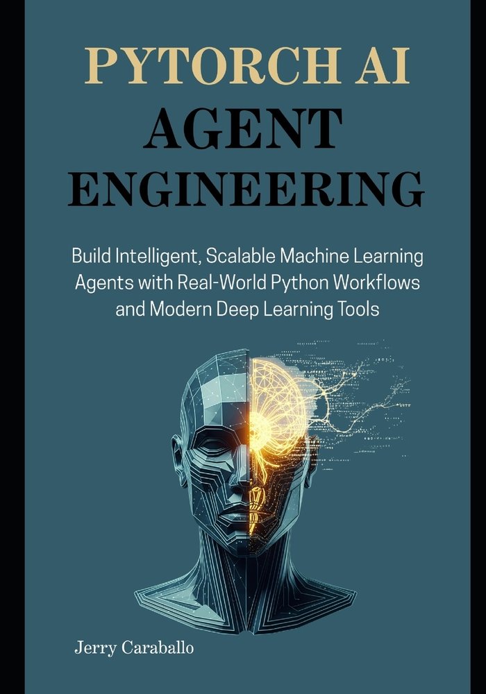 PyTorch AI Agent Engineering a book by Jerry Caraballo - Bookshop.org US