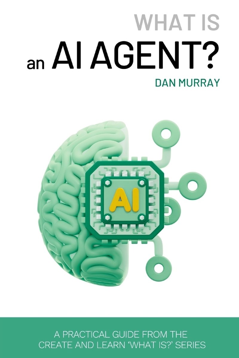What Is An AI Agent? a book by Dan Murray and Create And Learn ...