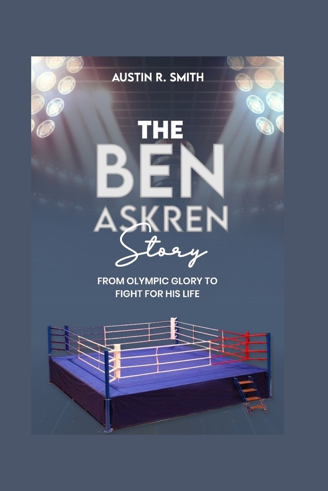 The Ben Askren Story a book by Austin R Smith - Bookshop.org US