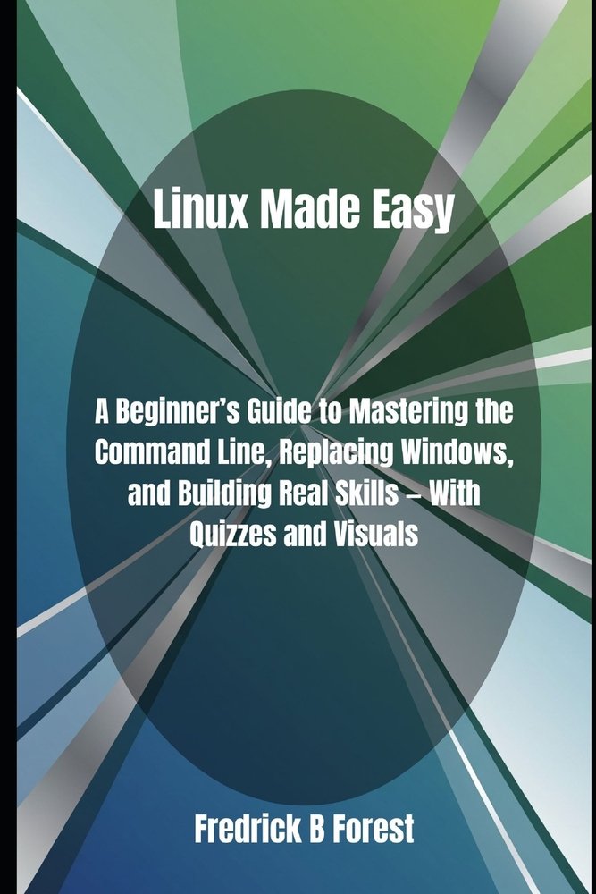 Linux Made Easy a book by Fredrick B Forest - Bookshop.org US