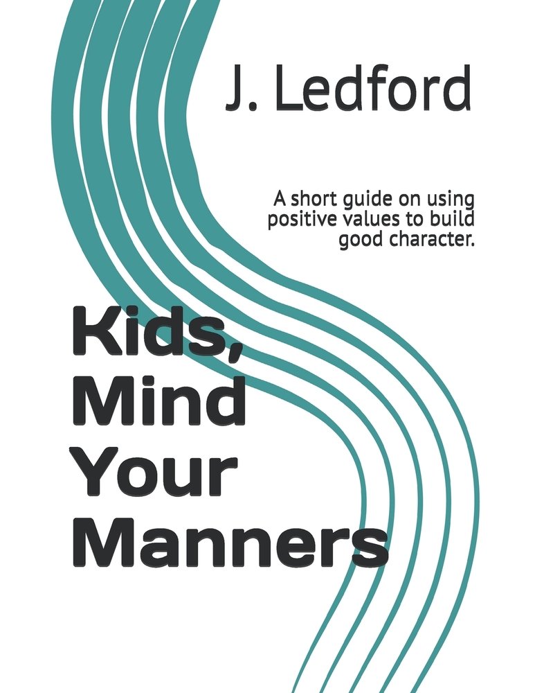 Kids, Mind Your Manners a book by J Ledford - Bookshop.org US