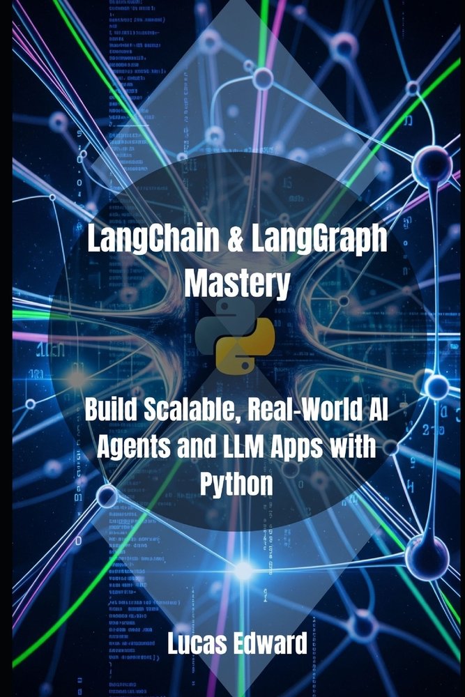 LangChain & LangGraph Mastery a book by Lucas Edward - Bookshop.org US