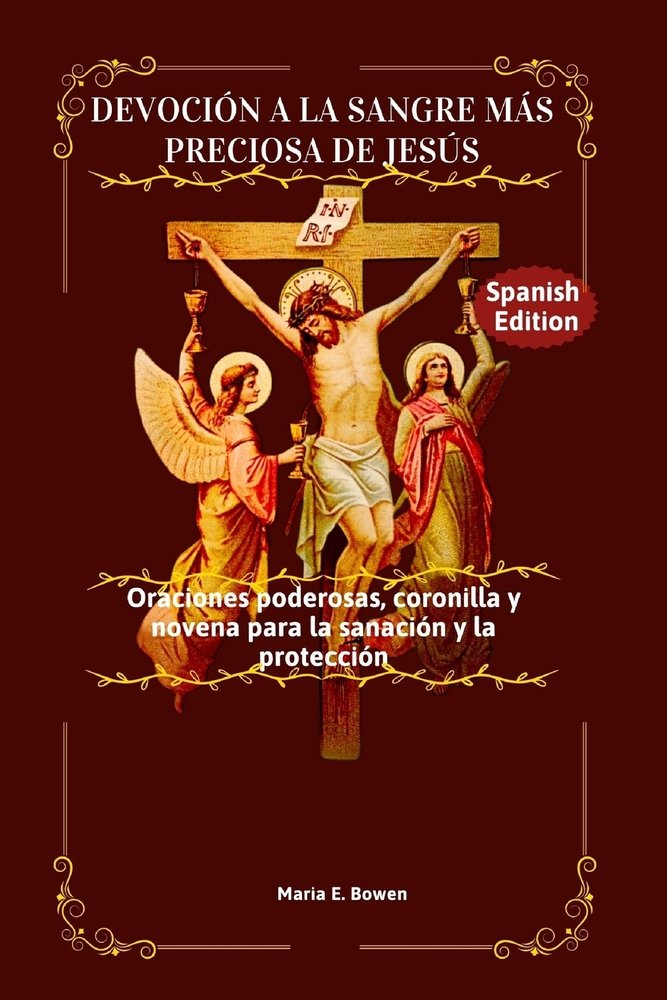 Devoción a la Sangre Más Preciosa de Jesús a book by Maria E Bowen ...