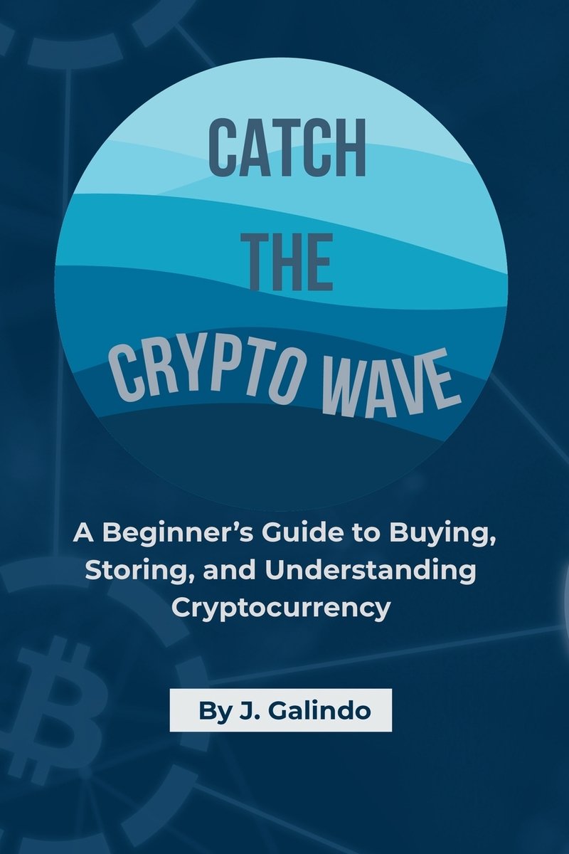 Catch the Crypto Wave a book by J Galindo - Bookshop.org US