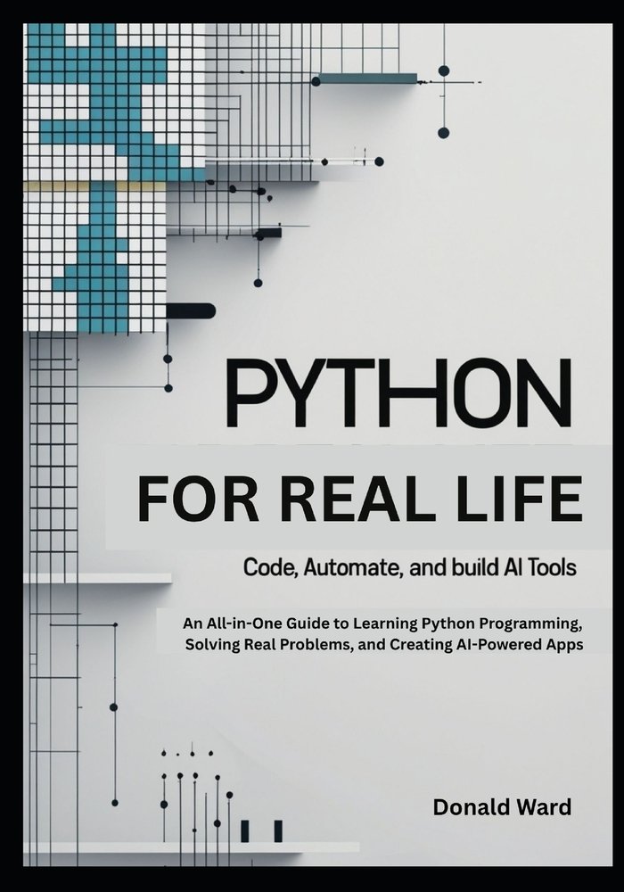 Python Is Life Python for Real Life a book by Donald Ward - Bookshop.org US