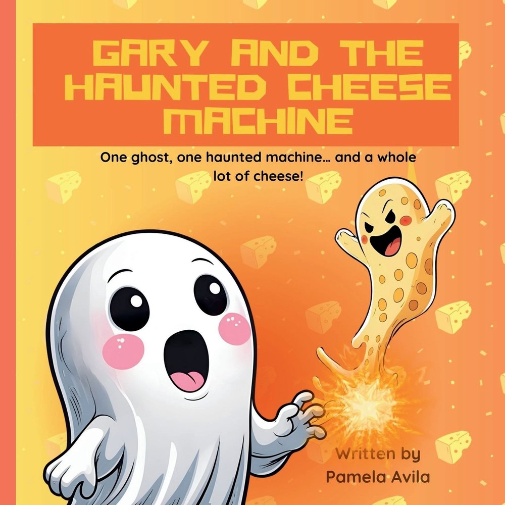 Gary And The Haunted Cheese Machine a book by Pamela Avila - Bookshop ...