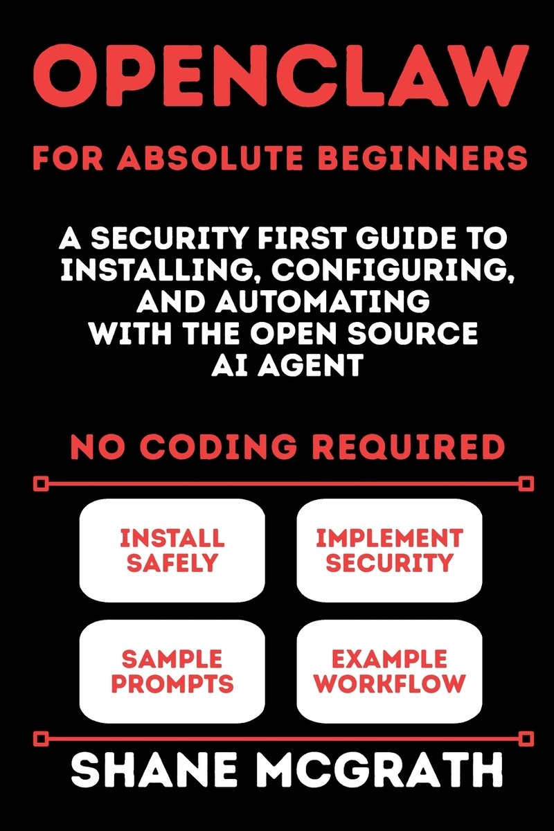 OpenClaw for Absolute Beginners a book by Shane McGrath - Bookshop.org US
