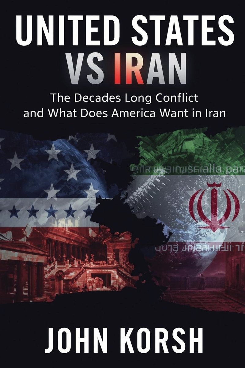 United States vs Iran a book by John Korsh - Bookshop.org US