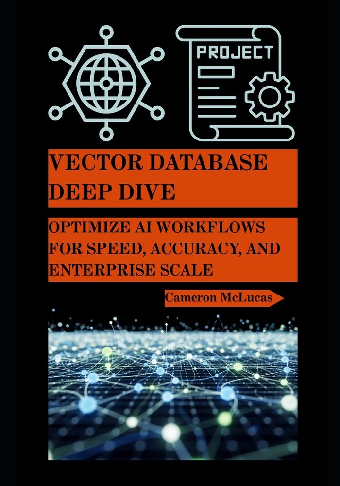 Vector Database Deep Dive a book by Cameron McLucas - Bookshop.org US