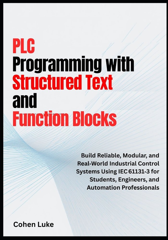 PLC Programming with Structured Text and Function Blocks a book by ...