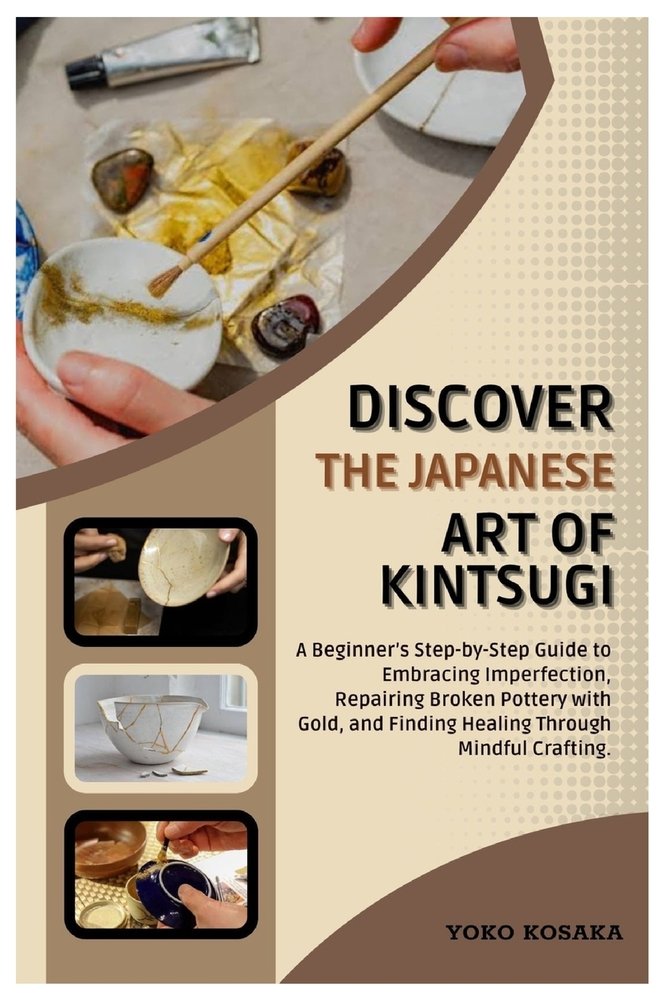 Kintsugi Roman Discover the Japanese Art of Kintsugi a book by Yoko Kosaka - Bookshop ...