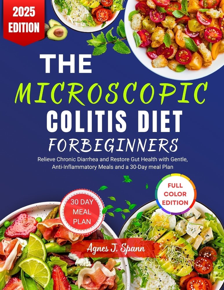 The Microscopic Colitis Diet for Beginners a book by Agnes J Spann ...