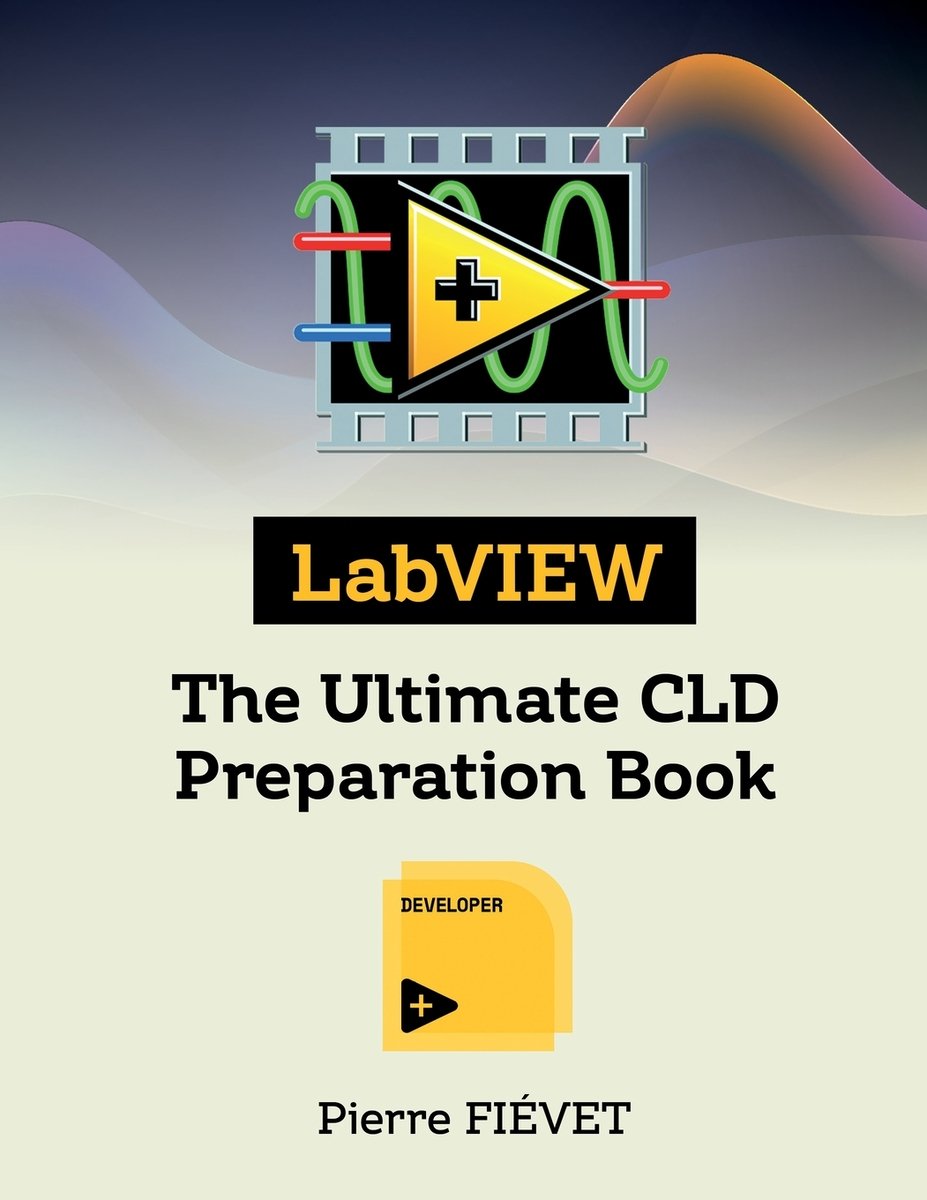 LabVIEW - The Ultimate CLD Preparation Book a book by Pierre Fiévet ...