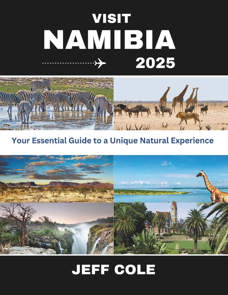 Visit Namibia in 2025 a book by Jeff Cole - Bookshop.org US
