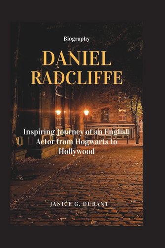 Daniel Radcliffe Biography: Inspiring Journey of an English Actor from ...