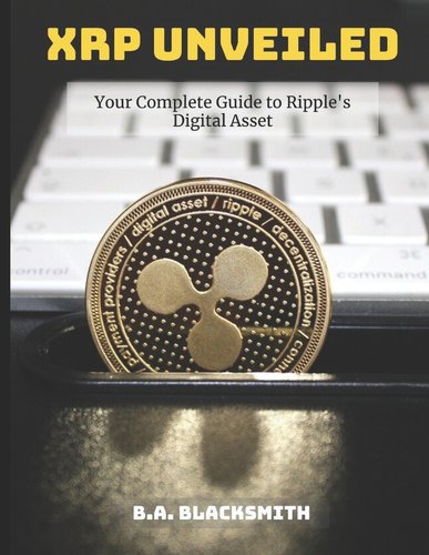 XRP Unveiled: Your Complete Guide to Ripple's Digital Asset: What is ...