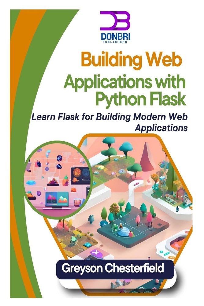 Building Web Applications with Python Flask a book by Greyson ...