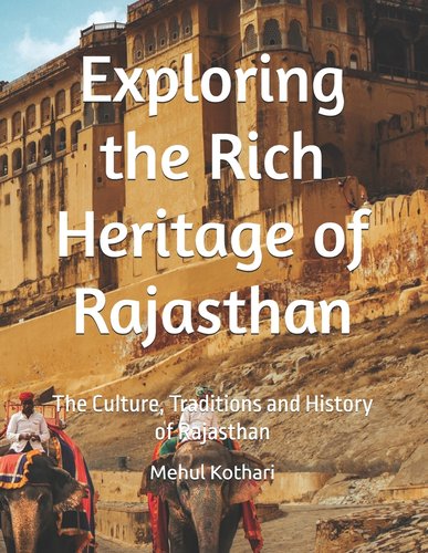 Exploring the Rich Heritage of Rajasthan: The Culture, Traditions and ...