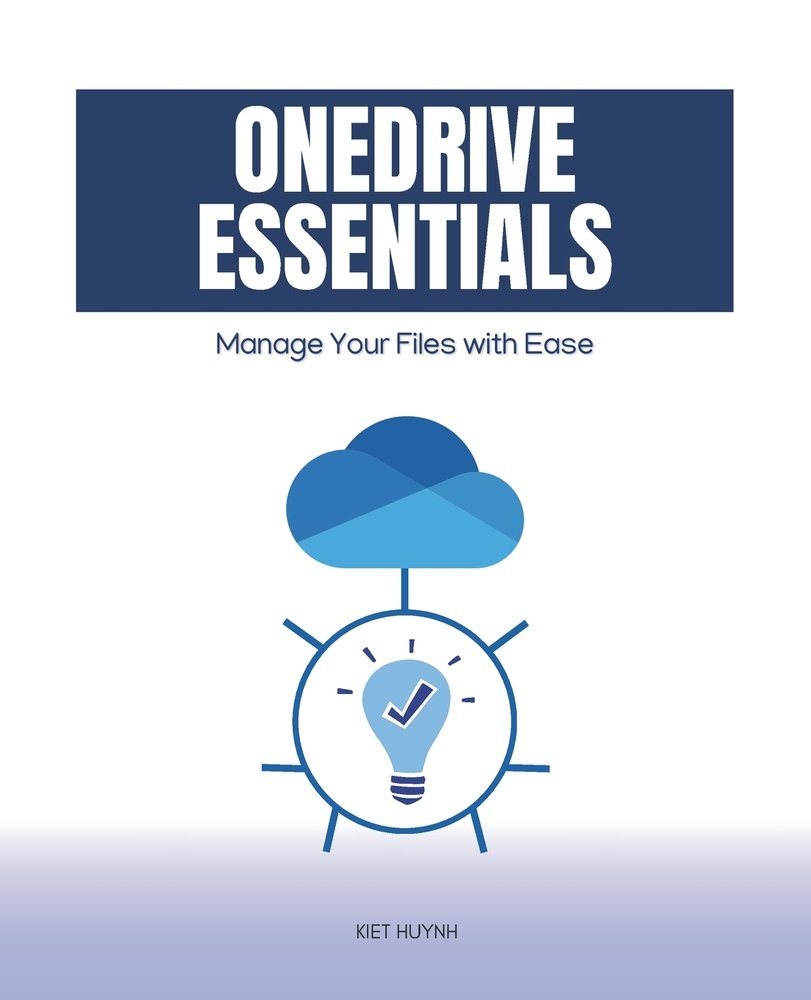 OneDrive Essentials a book by Kiet Huynh - Bookshop.org US