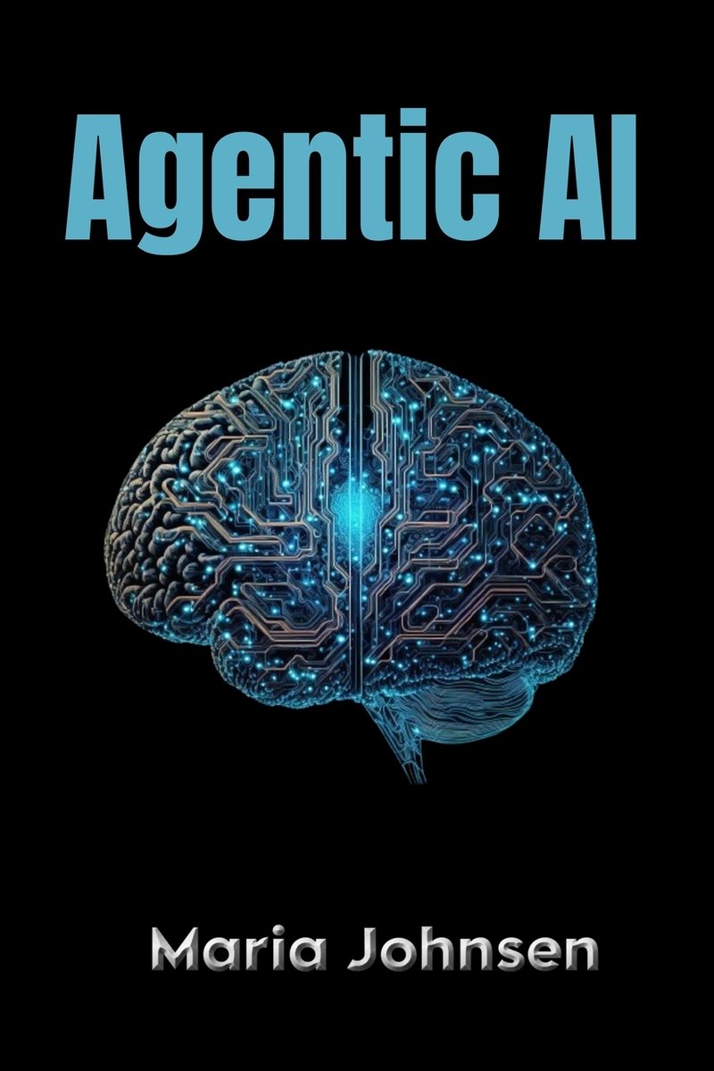 Agentic AI a book by Maria Johnsen - Bookshop.org US