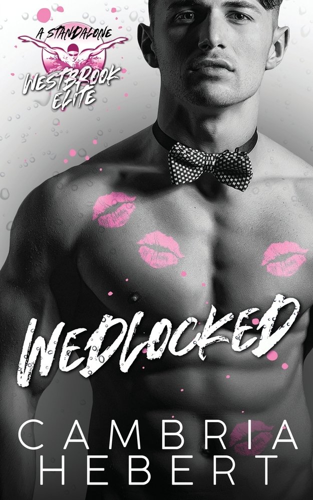 Wedlocked: A Westbrook Elite Novel by Cambria Hebert holiday romance book cover depicting a shirtless man with light skin tone wearing only a bow tie with bright pink lipstick kisses across his chest.