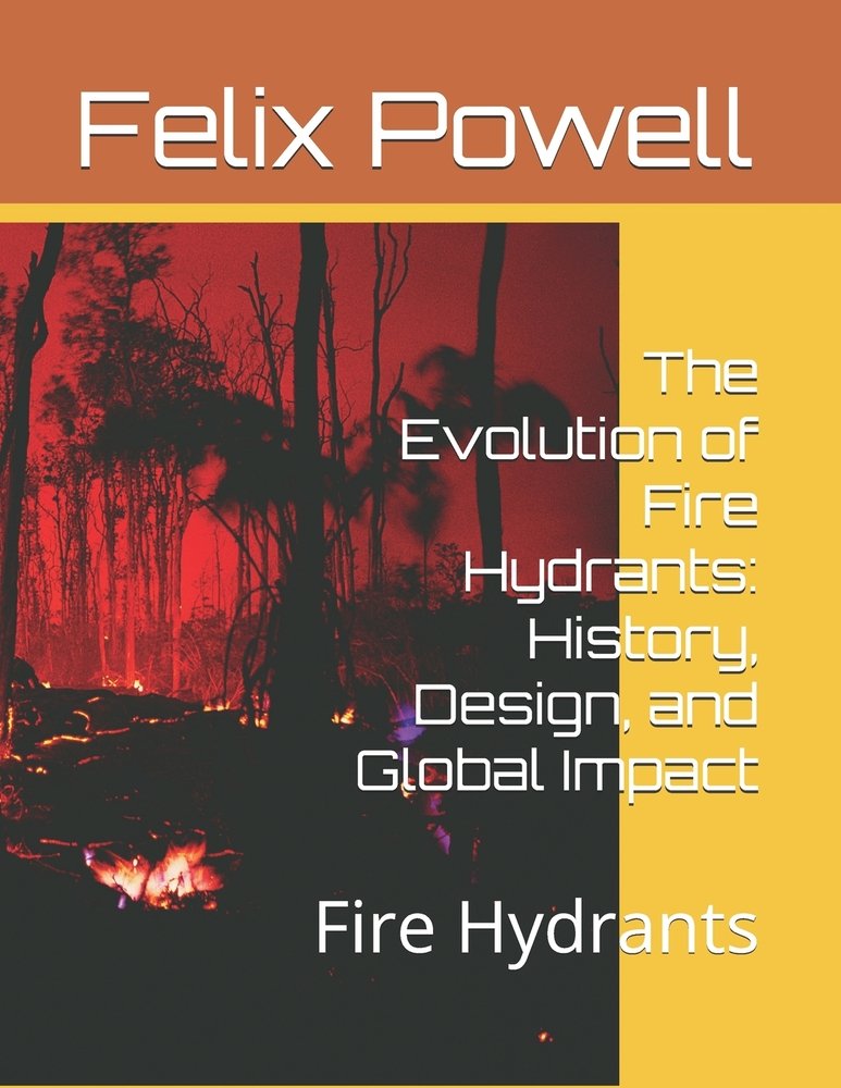 The Evolution of Fire Hydrants a book by Felix Powell - Bookshop.org US