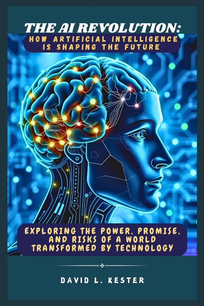 The AI Revolution a book by David L Kester - Bookshop.org US