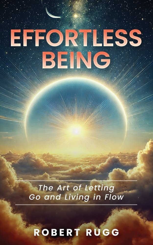 Effortless Being a book by Robert Rugg - Bookshop.org US