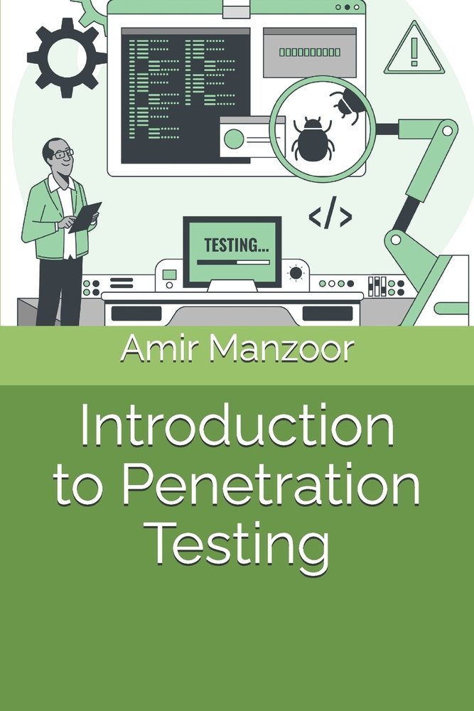 Introduction to Penetration Testing a book by Amir Manzoor PhD ...