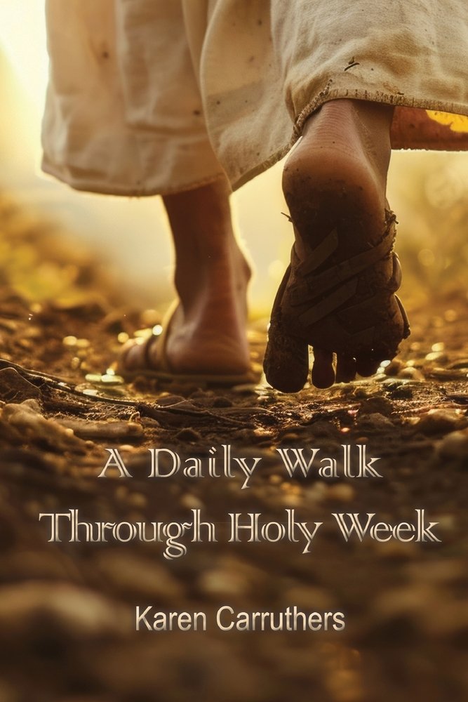 A Daily Walk Through Holy Week a book by Karen Carruthers - Bookshop.org US