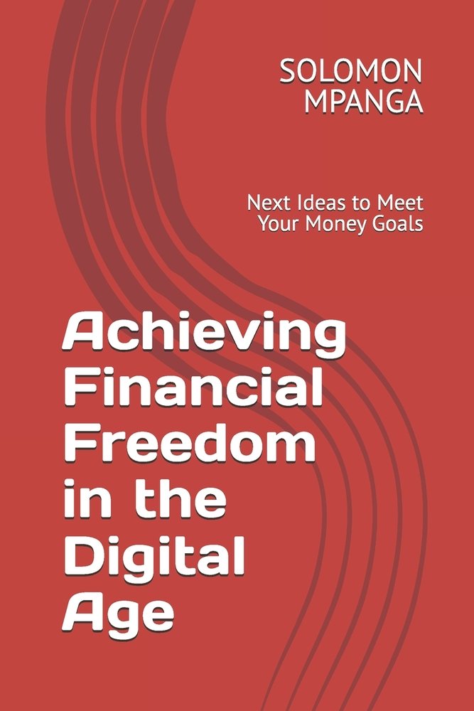 Achieving Financial Freedom in the Digital Age a book by Solomon Mpanga ...