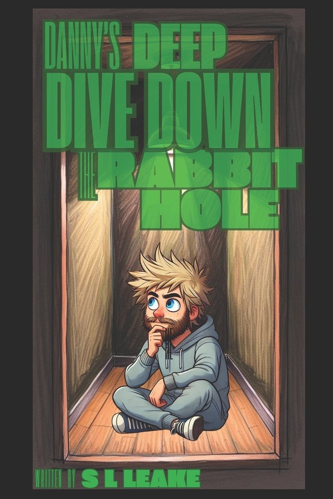 Danny's Deep Dive Down the Rabbit Hole a book by S L Leake - Bookshop ...