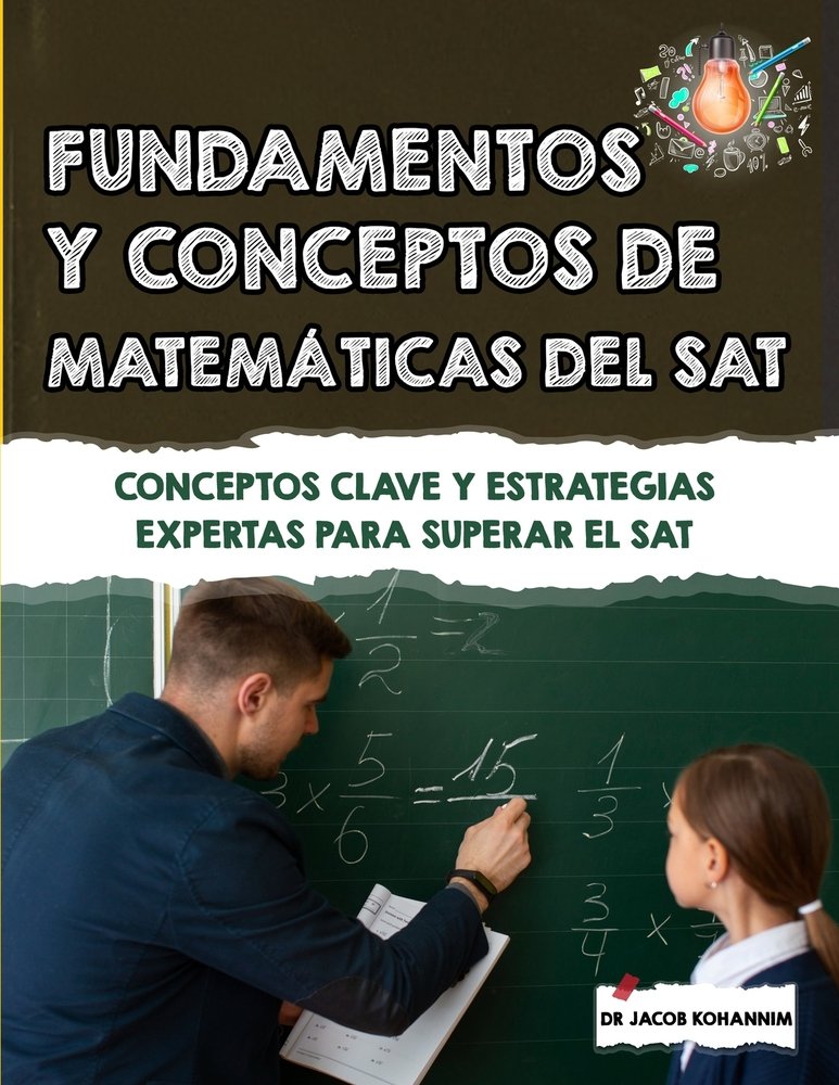 Fundamentos y conceptos de matemáticas del SAT a book by Jacob Kohannim ...