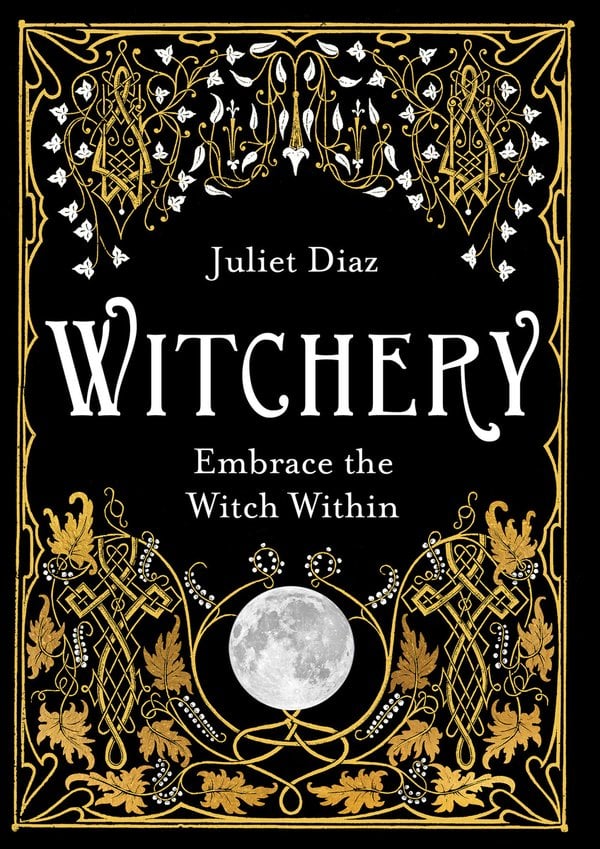 Witchery by Juliet Diaz witchy book cover depicting a black background with the title in the center surrounded by golden and white flowers with the moon at the center bottom.