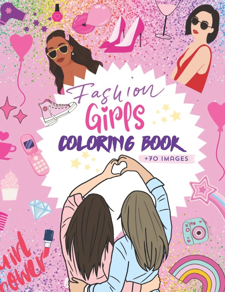 Coloured Only Fashion Girl Coloring Book: +70 Images to be colored only for Very Cool ...