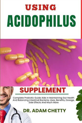 Using Acidophilus Supplement: Complete Probiotic Guide Aids In ...