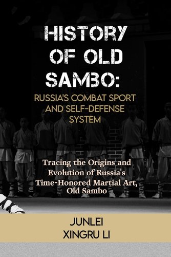 History of Old Sambo: Russia's Combat Sport and Self-Defense System ...